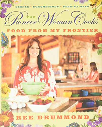 The Pioneer Woman Cooks--Food from My Frontier - Hardcover