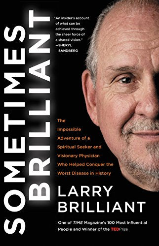 Sometimes Brilliant: The Impossible Adventure of a Spiritual Seeker and Visionary Physician Who Helped Conquer the Worst Disease in History - Paperback