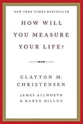 How Will You Measure Your Life? - Hardcover