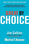 Great by Choice: Uncertainty, Chaos, and Luck--Why Some Thrive Despite Them All - Hardcover