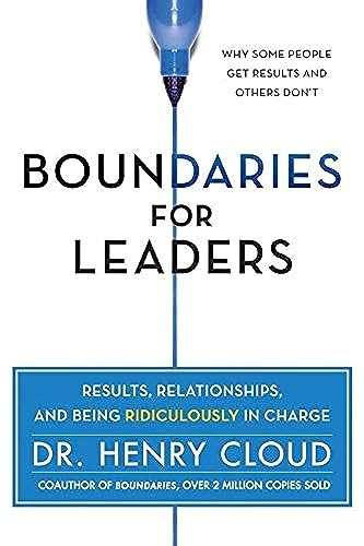 Boundaries for Leaders: Results, Relationships, and Being Ridiculously in Charge - Hardcover