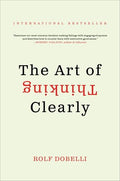 The Art of Thinking Clearly - Paperback