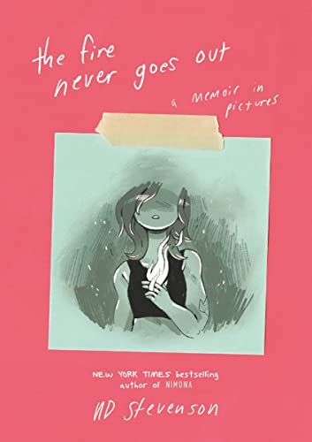 The Fire Never Goes Out: A Memoir in Pictures, a Graphic Memoir - Paperback