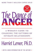 The Dance of Anger: A Woman's Guide to Changing the Patterns of Intimate Relationships - Paperback