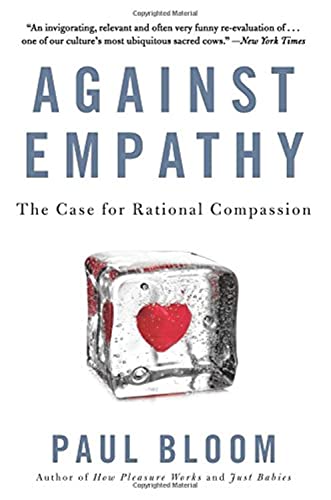 Against Empathy: The Case for Rational Compassion - Paperback