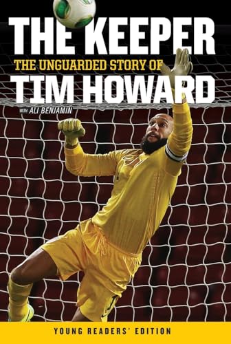 The Keeper: The Unguarded Story of Tim Howard Young Readers' Edition - Paperback