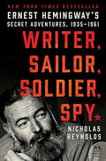 Writer, Sailor, Soldier, Spy: Ernest Hemingway's Secret Adventures, 1935-1961 - Paperback