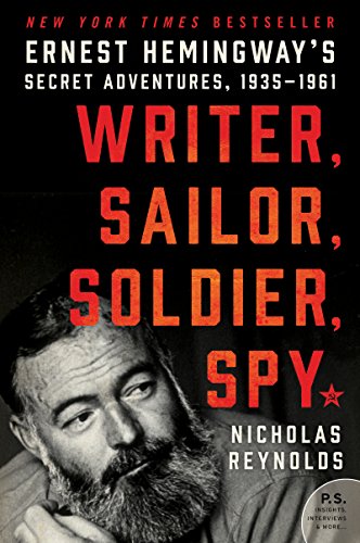 Writer, Sailor, Soldier, Spy: Ernest Hemingway's Secret Adventures, 1935-1961 - Paperback
