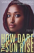 How Dare the Sun Rise: Memoirs of a War Child - Paperback