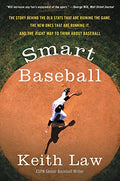 Smart Baseball: The Story Behind the Old STATS That Are Ruining the Game, the New Ones That Are Running It, and the Right Way to Think about Baseball - Paperback