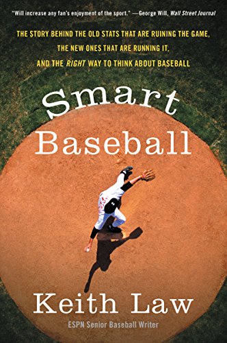 Smart Baseball: The Story Behind the Old STATS That Are Ruining the Game, the New Ones That Are Running It, and the Right Way to Think about Baseball - Paperback