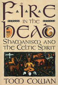 Fire in the Head: Shamanism and the Celtic Spirit - Paperback