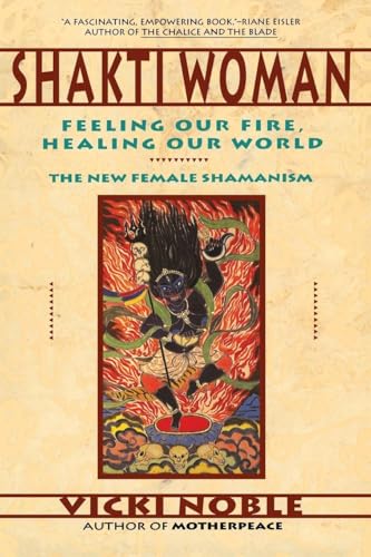 Shakti Woman: Feeling Our Fire, Healing Our World - Paperback