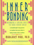 Inner Bonding: Becoming a Loving Adult to Your Inner Child - Paperback