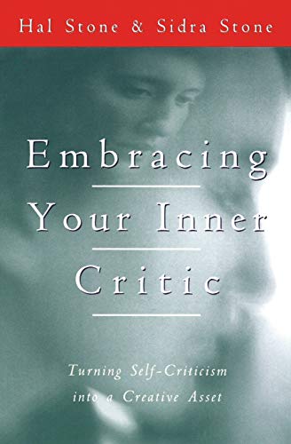 Embracing Your Inner Critic: Turning Self-Criticism Into a Creative Asset - Paperback