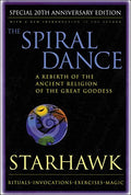 The Spiral Dance: A Rebirth of the Ancient Religion of the Goddess: 20th Anniversary Edition - Paperback