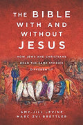 The Bible with and Without Jesus: How Jews and Christians Read the Same Stories Differently - Paperback