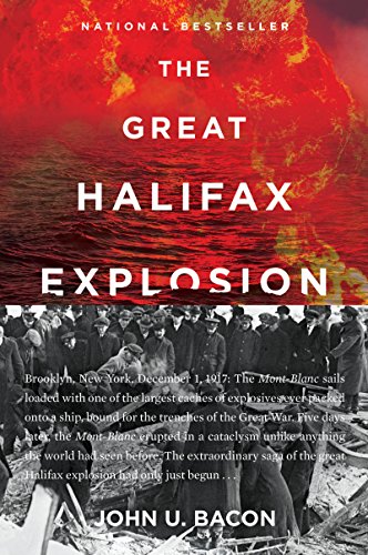 The Great Halifax Explosion: A World War I Story of Treachery, Tragedy, and Extraordinary Heroism - Paperback