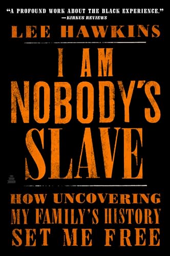 I Am Nobody's Slave: How Uncovering My Family's History Set Me Free - Paperback