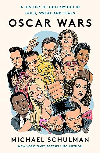 Oscar Wars: A History of Hollywood in Gold, Sweat, and Tears - Paperback
