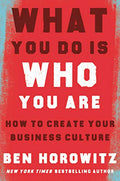 What You Do Is Who You Are: How to Create Your Business Culture - Hardcover