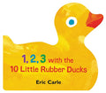 1, 2, 3 with the 10 Little Rubber Ducks: A Spring Counting Book - Board Books