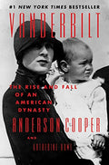 Vanderbilt: The Rise and Fall of an American Dynasty - Hardcover