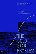 The Cold Start Problem: How to Start and Scale Network Effects - Hardcover