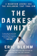 The Darkest White: A Mountain Legend and the Avalanche That Took Him - Paperback