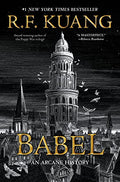 Babel: Or the Necessity of Violence: An Arcane History of the Oxford Translators' Revolution - Hardcover