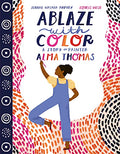 Ablaze with Color: A Story of Painter Alma Thomas - Hardcover