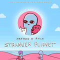 Stranger Planet - Hardcover