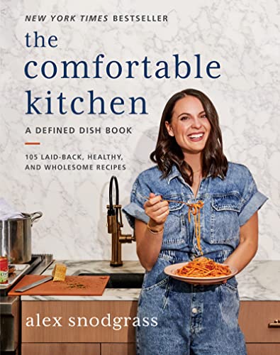 The Comfortable Kitchen: 105 Laid-Back, Healthy, and Wholesome Recipes - Hardcover