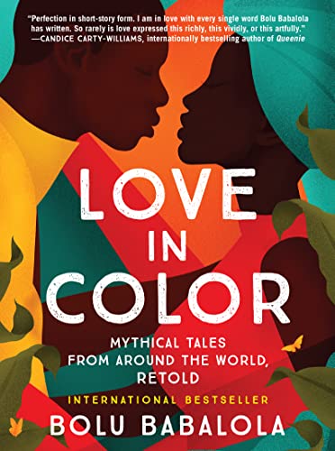 Love in Color: Mythical Tales from Around the World, Retold - Paperback
