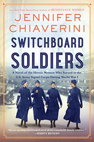 Switchboard Soldiers: A Novel of the Heroic Women Who Served in the U.S. Army Signal Corps During World War I - Paperback