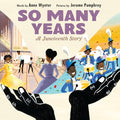 So Many Years: A Juneteenth Story - Hardcover