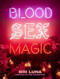 Blood Sex Magic: Everyday Magic for the Modern Mystic - Hardcover