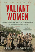 Valiant Women: The Extraordinary American Servicewomen Who Helped Win World War II - Paperback