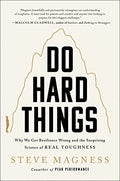 Do Hard Things: Why We Get Resilience Wrong and the Surprising Science of Real Toughness - Hardcover