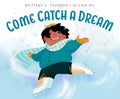 Come Catch a Dream - Hardcover