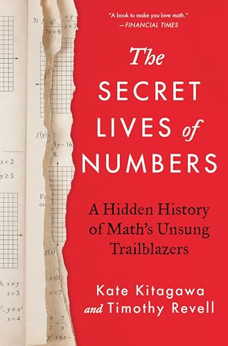 The Secret Lives of Numbers: A Hidden History of Math's Unsung Trailblazers - Hardcover
