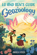 Lu and Ren's Guide to Geozoology: A Graphic Novel - Hardcover