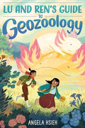 Lu and Ren's Guide to Geozoology: A Graphic Novel - Paperback