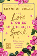 The Love Stories of the Bible Speak: Biblical Lessons on Romance, Friendship, and Faith - Hardcover