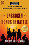 Unbroken Bonds of Battle: A Modern Warriors Book of Heroism, Patriotism, and Friendship - Hardcover