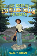 Rick Kotani's 400 Million Dollar Summer - Hardcover