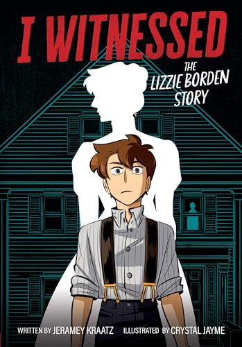I Witnessed: The Lizzie Borden Story: A Graphic Novel - Hardcover