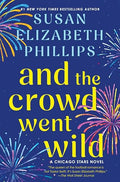 And the Crowd Went Wild: A Chicago Stars Novel - Hardcover