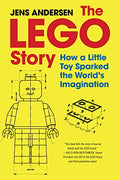 The Lego Story: How a Little Toy Sparked the World's Imagination - Hardcover