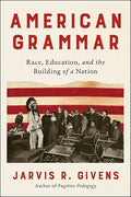 American Grammar: Race, Education, and the Building of a Nation - Hardcover